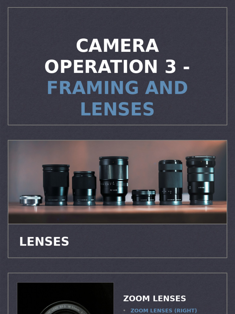 Camera Operation: Framing & Lenses Guide | PDF | Camera Lens | Zoom Lens