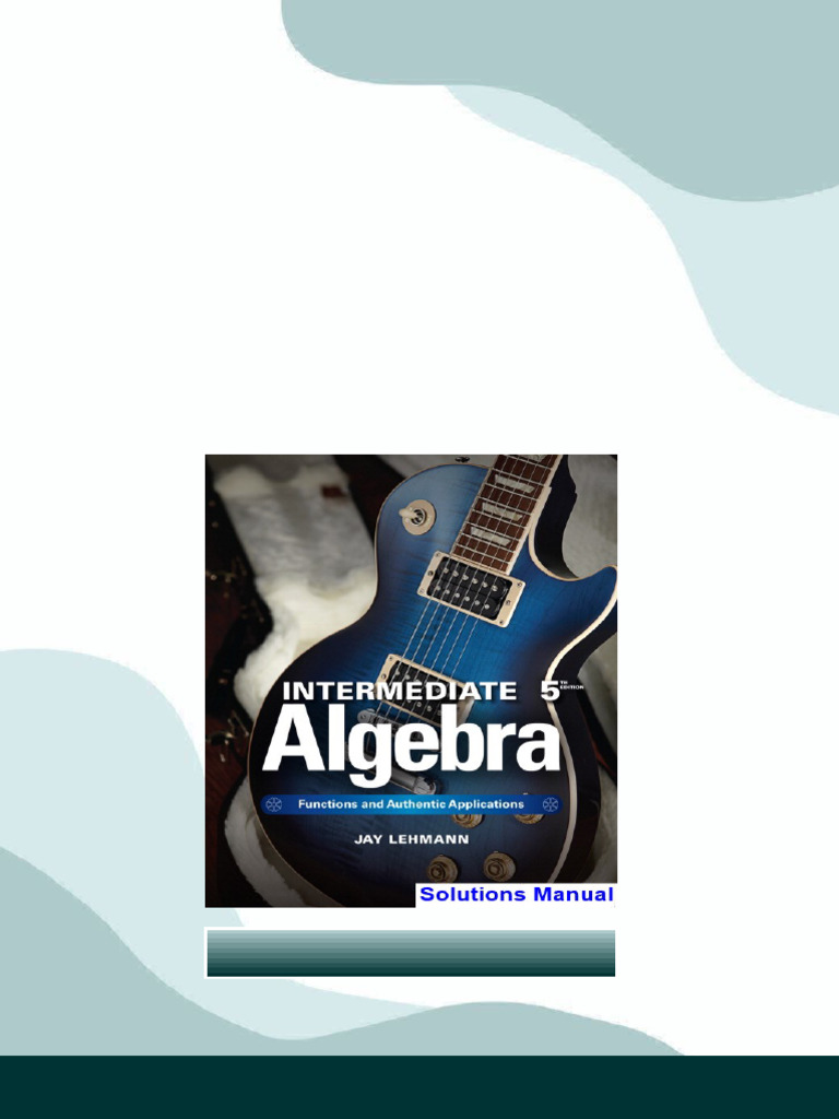 Intermediate Algebra Functions and Authentic Applications 5th Edition ...