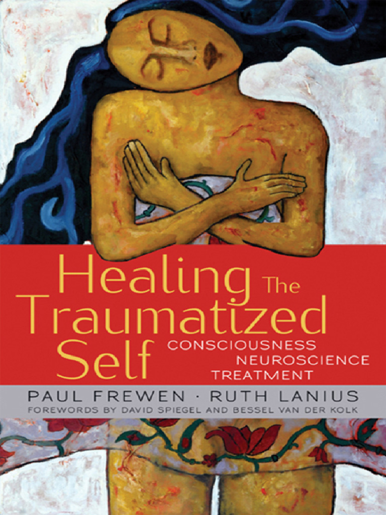 Healing the Traumatized Self | PDF | Psychological Trauma ...