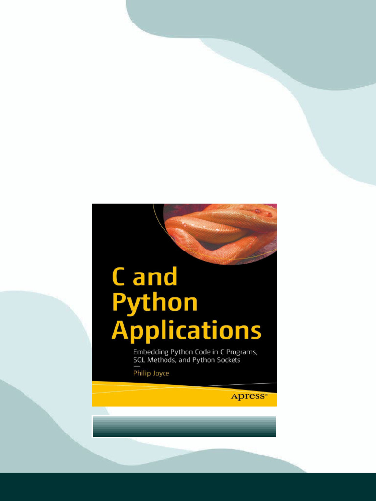 C and Python Applications: Embedding Python Code in C Programs, SQL ...