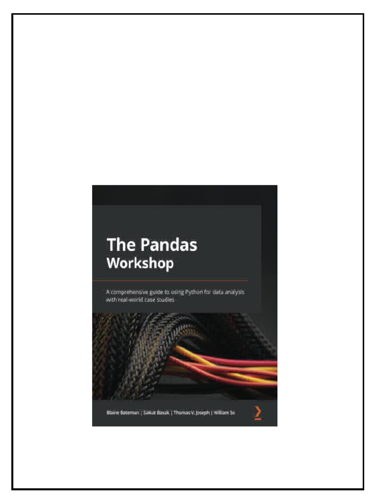 The Pandas Workshop A Comprehensive Guide To Using Python For Data ...
