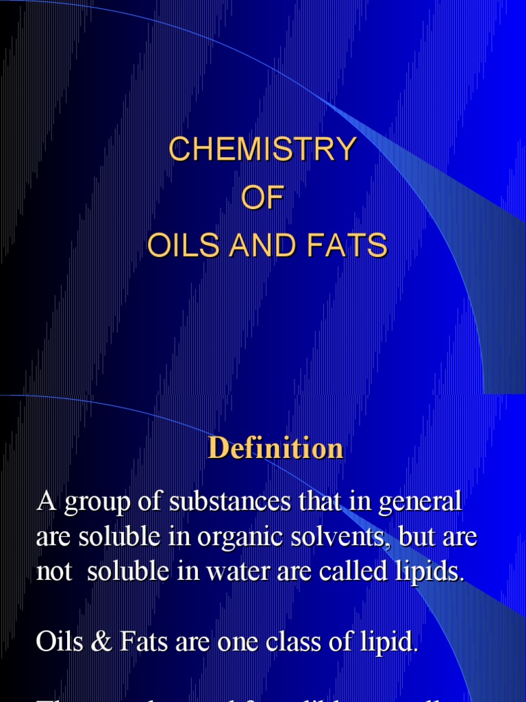 Chemistry of Fats & Oils Fat Lipid