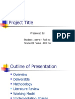 Project Title: Presented by Student1 Name - Roll No Student2 Name - Roll No