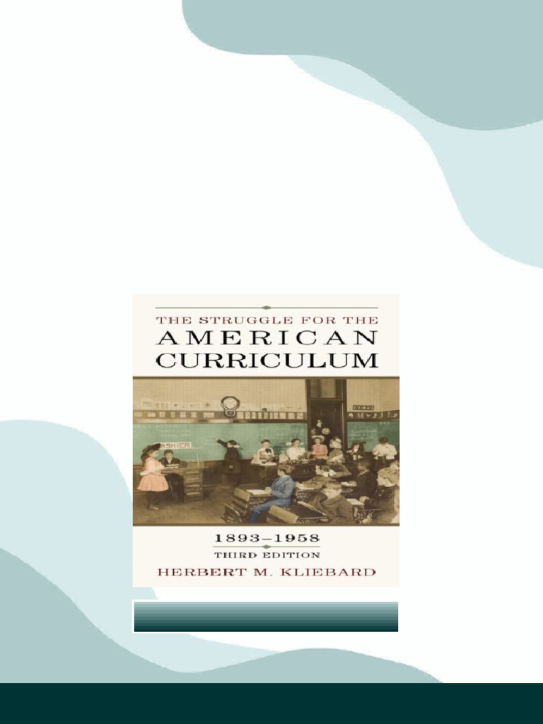 The Struggle for the American Curriculum 1893 1958 3rd Edition Herber ...