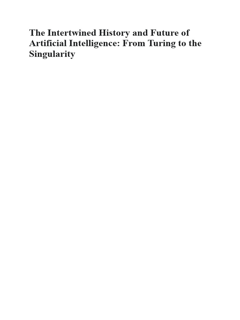 The Intertwined History and Future of Artificial Intelligence | PDF ...