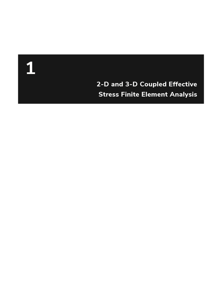 2D and 3D Coupled Effective Stress FInite Element Analysis From DR ...