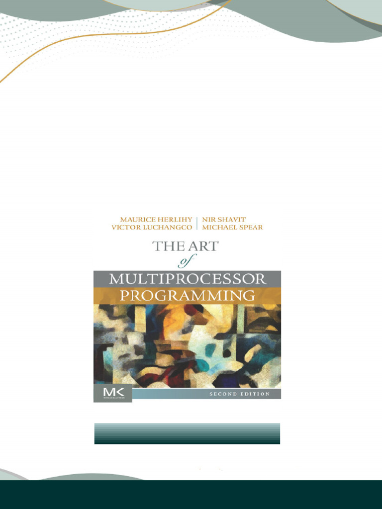 The art of multiprocessor programming :… The Art of Multiprocessor Programming: Herlihy, Maurice, Shavit