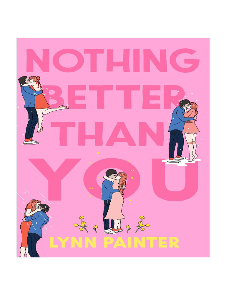Nothing Better Than You - Lynn Painter | PDF