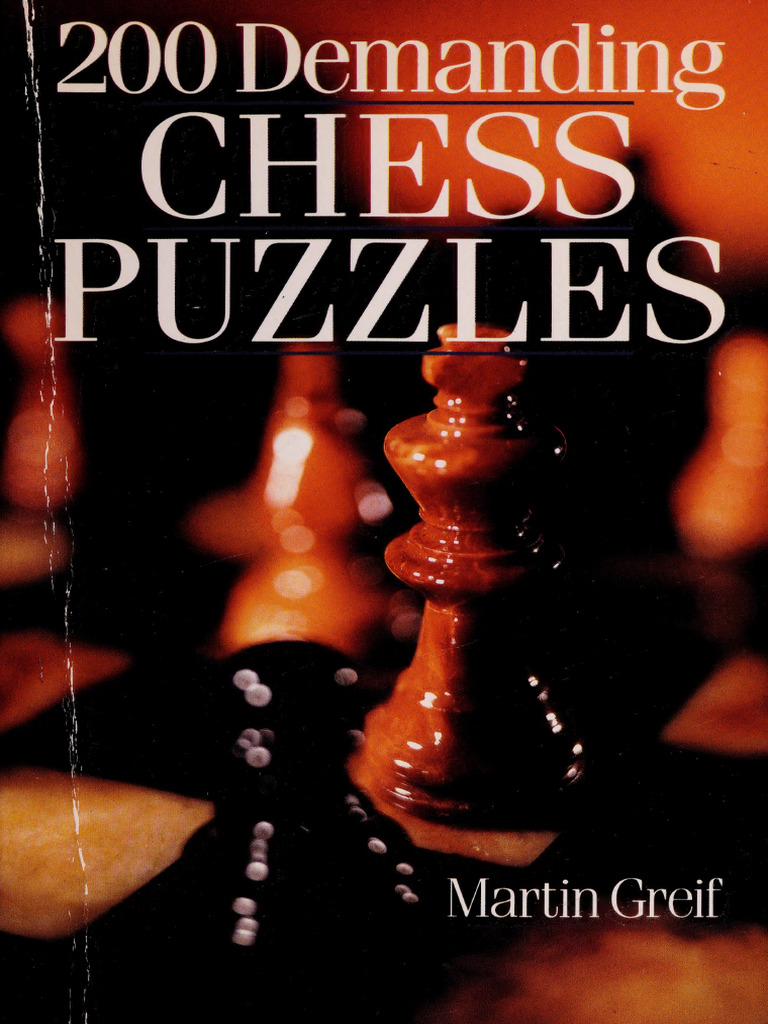200 Demanding Chess Puzzles | PDF | Chess | Chess Theory
