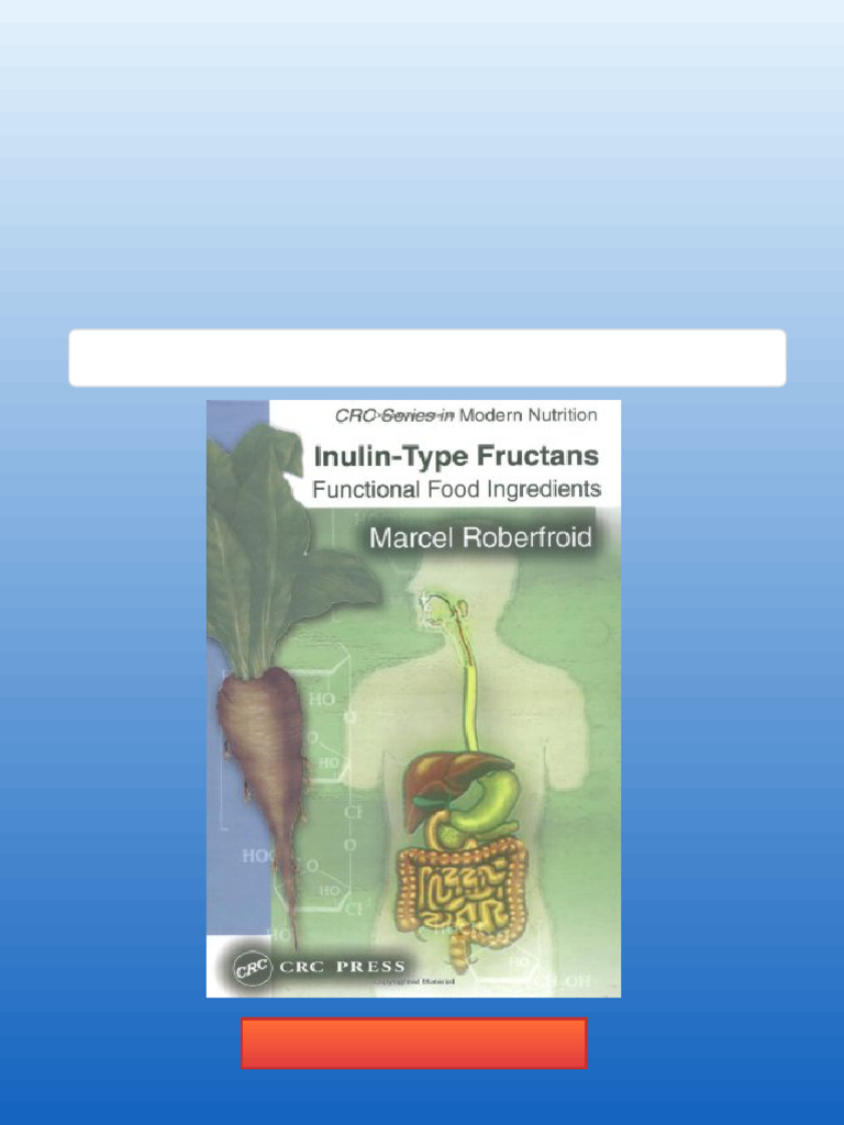 Inulin Type Fructans Functional Food Ingredients Modern Nutrition 1st ...