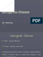 Iatrogensis Disease: - Preet Kaur