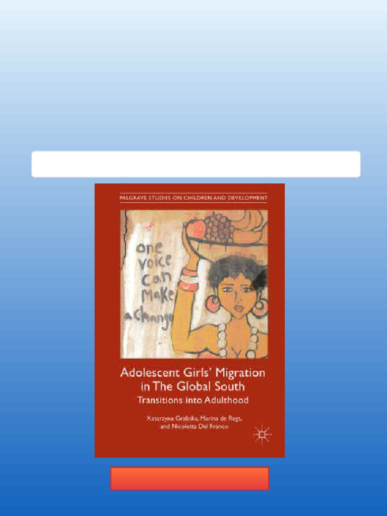 Adolescent Girls' Migration in The Global South: Transitions Into ...