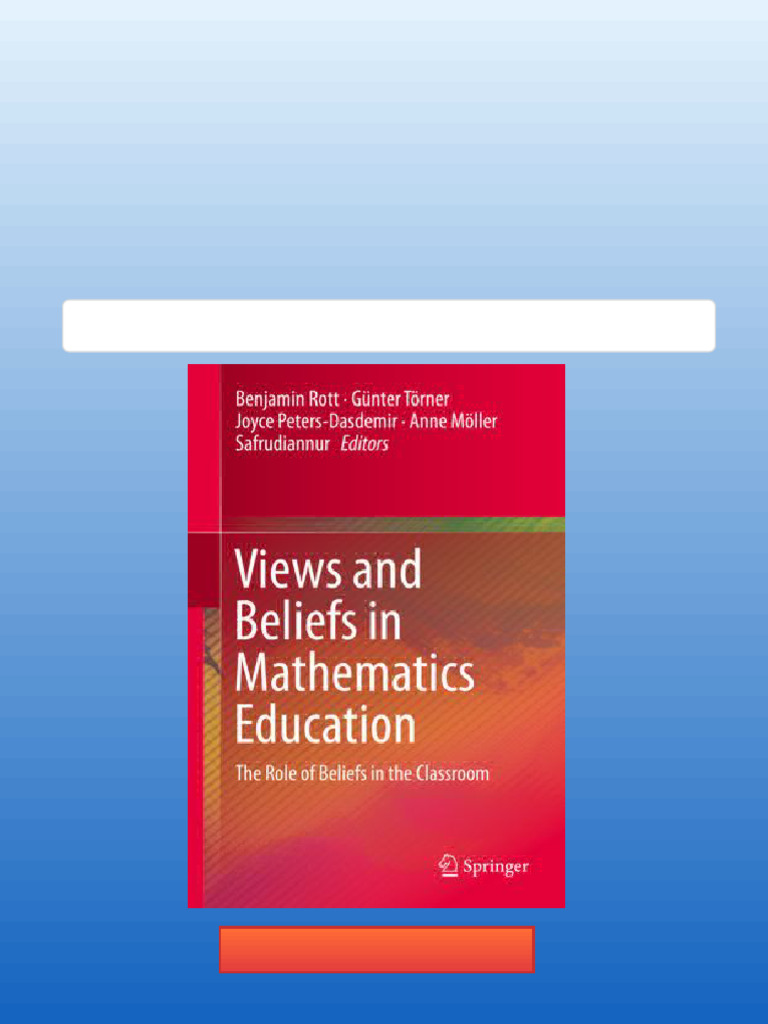 Views and Beliefs in Mathematics Education The Role of Beliefs in The ...