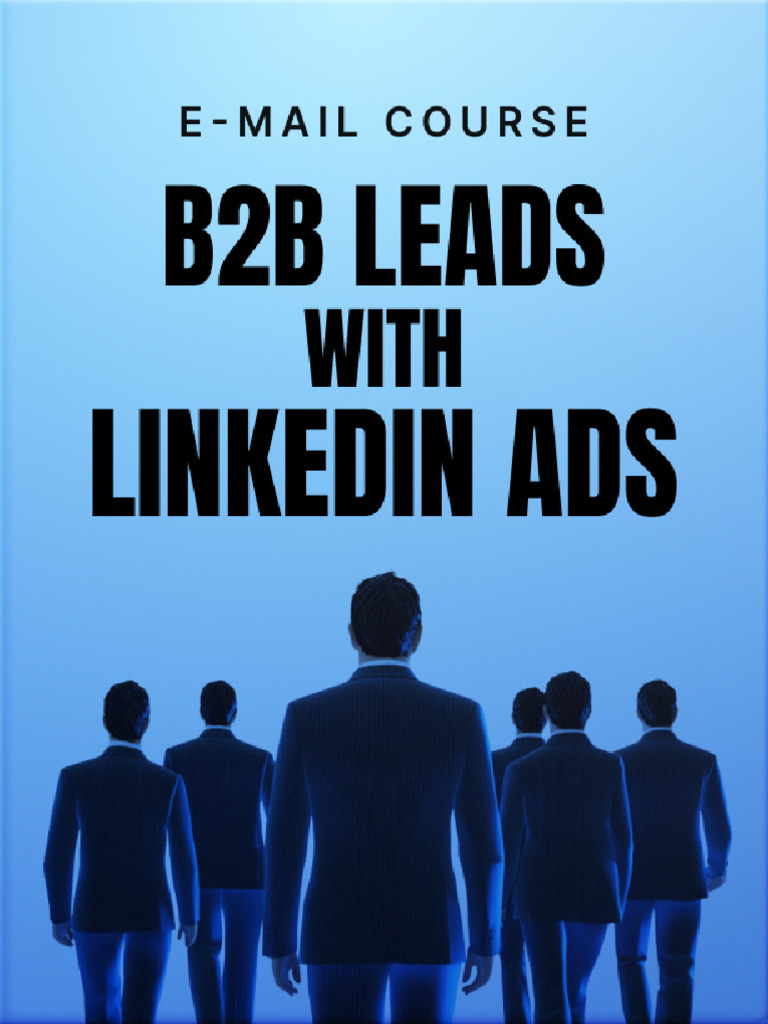 Master LinkedIn Ads for B2B Leads | PDF | Linked In | Marketing