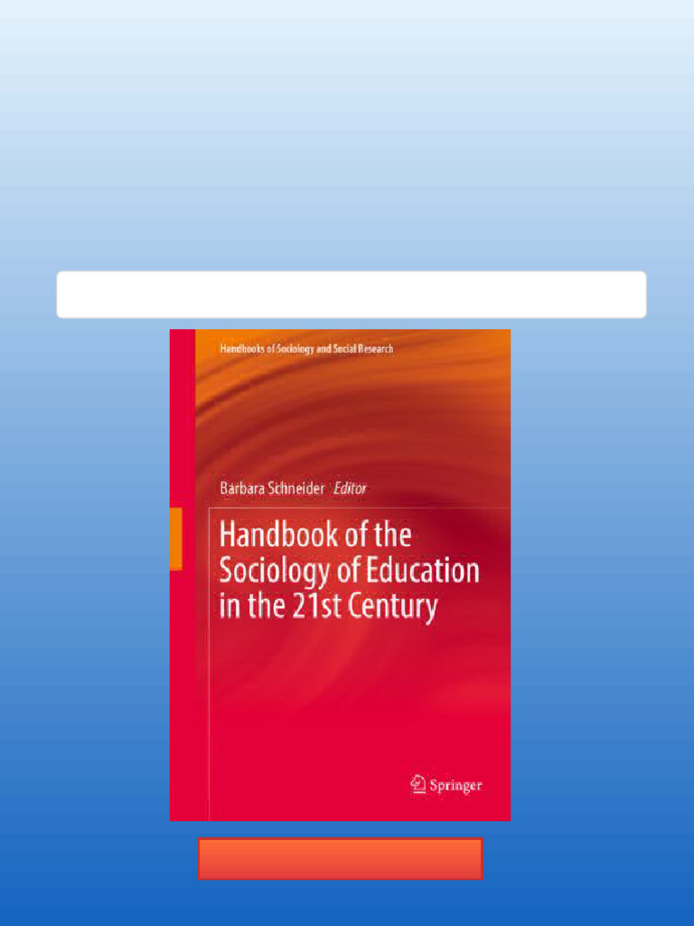Handbook of The Sociology of Education in The 21st Century Barbara ...