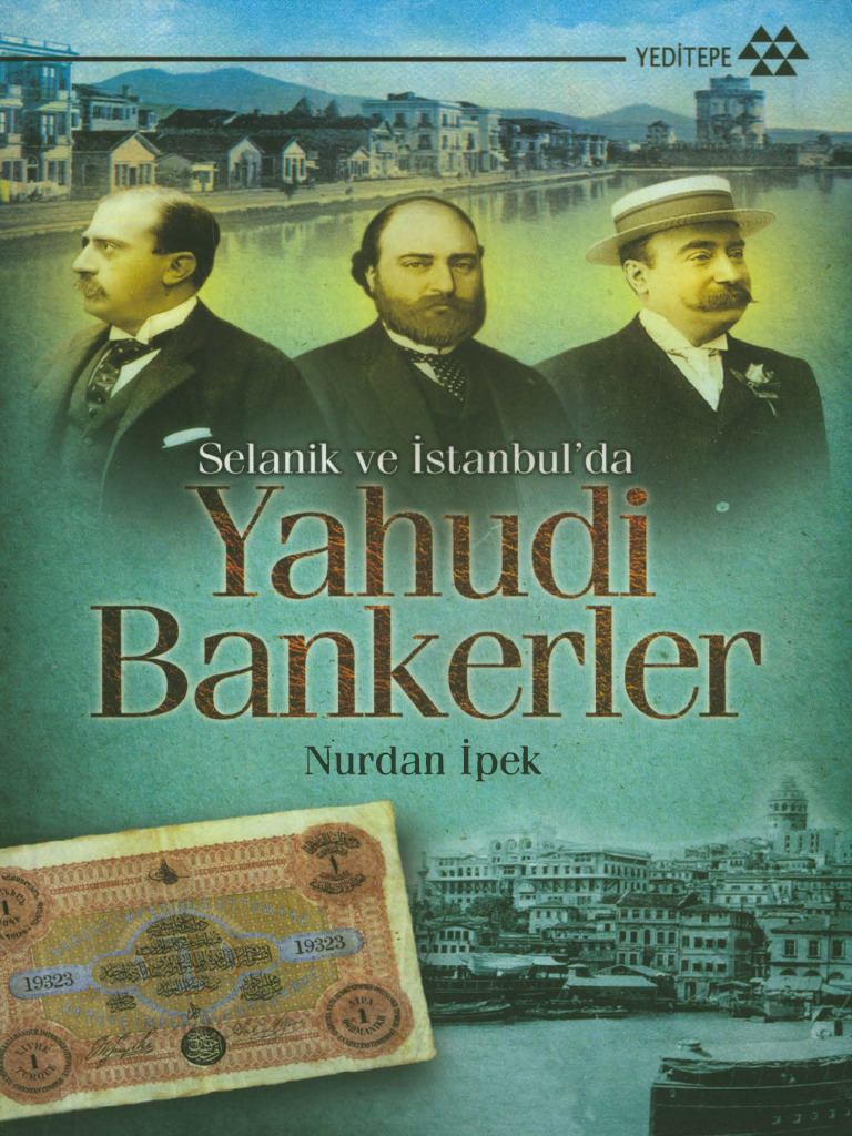 Nurdan İpek Selanik Ve İstanbul'Da Yahudi Bankerler Yeditepe Yayınevi | PDF