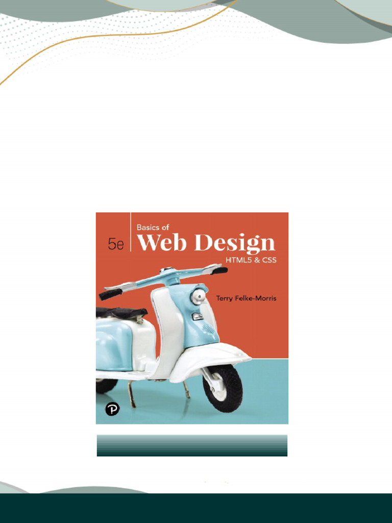 Test Bank for Basics of Web Design: HTML5 & CSS, 5th Edition, Terry ...