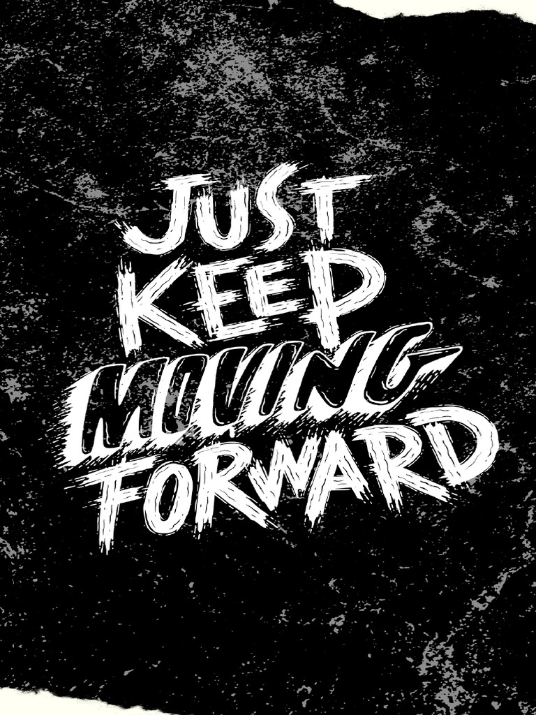 Just Keep Moving Forward Drawing | PDF