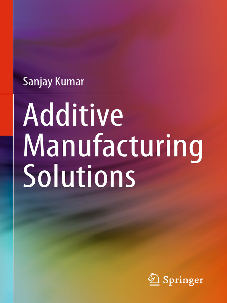 Additive Manufacturing Solutions (2021) | PDF