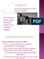 Poverty Refers To The Condition of Not Having The Means To Afford Needs. For Example: Clean Water Nutrition Health Care Clothing Shelter