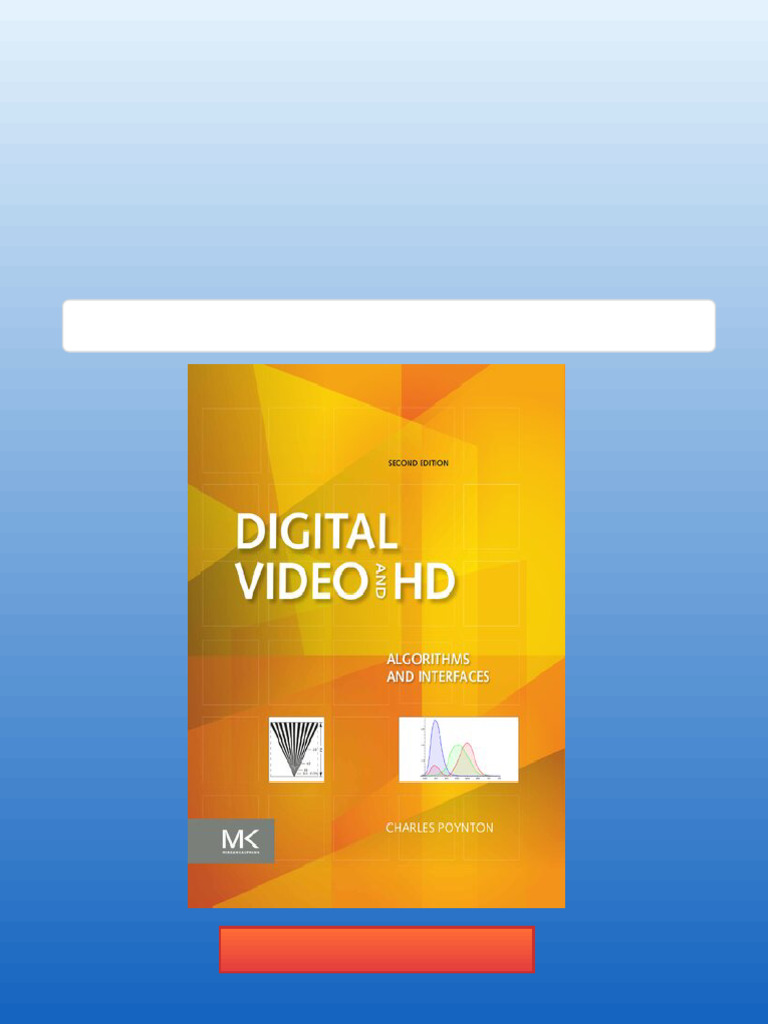 Digital Video and HD Algorithms and Interfaces 2nd Edition Charles