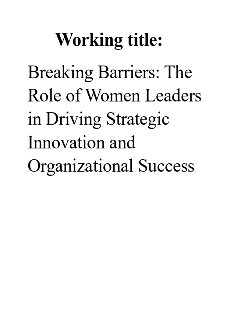 Breaking Barriers - The Role of Women Leaders in Driving Strategic ...