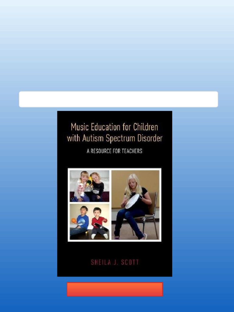 Music Education For Children With Autism Spectrum Disorder: A Resource ...