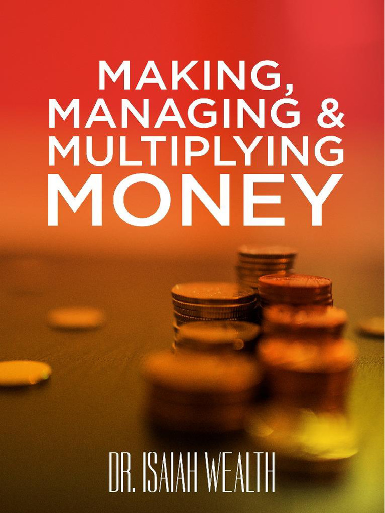Making Managing and Multiplying Money Isaiah Michael Wealth | PDF ...