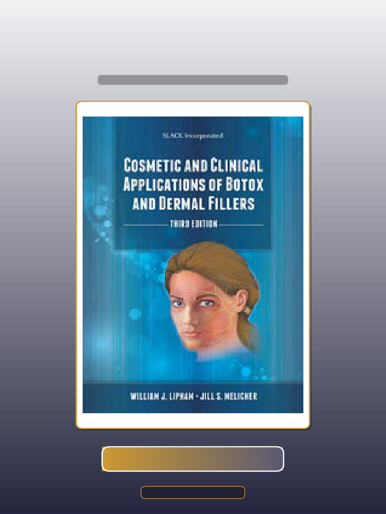 Cosmetic And Clinical Applications Of Botox And Dermal Fillers 3rd