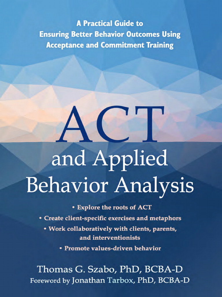 ACT and Applied Behavior Analysis - A Practical Guide To Ensuring ...