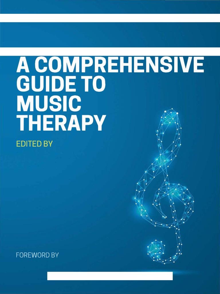 A Comprehensive Guide To Music Therapy (Theory, Clinical Practice