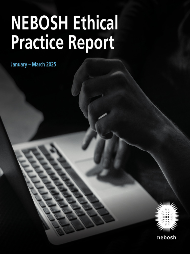 NEBOSH Ethical Practice Report Q1 2025 | PDF | Cyberspace