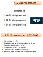 History: Microprocessors: 8-Bit Microprocessors 16-Bit Microprocessors 32-Bit Microprocessors 64-Bit Microprocessors