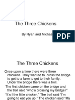 The Three Chickens: by Ryan and Michael