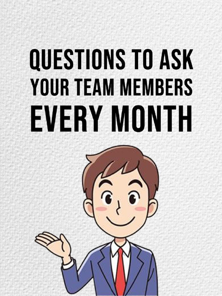 Questions To Ask Your Team Members Every Month 1690123272 | PDF