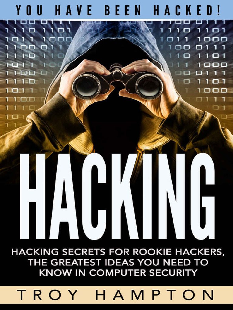 Hacking Hacking Secrets For Rookie Hackers, The Greatest Ideas You Need ...
