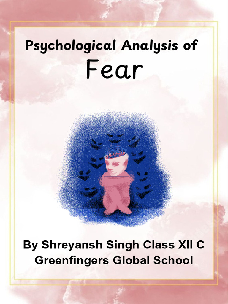 Understanding Fear: A Psychological Study | PDF | Fear | Cognitive ...