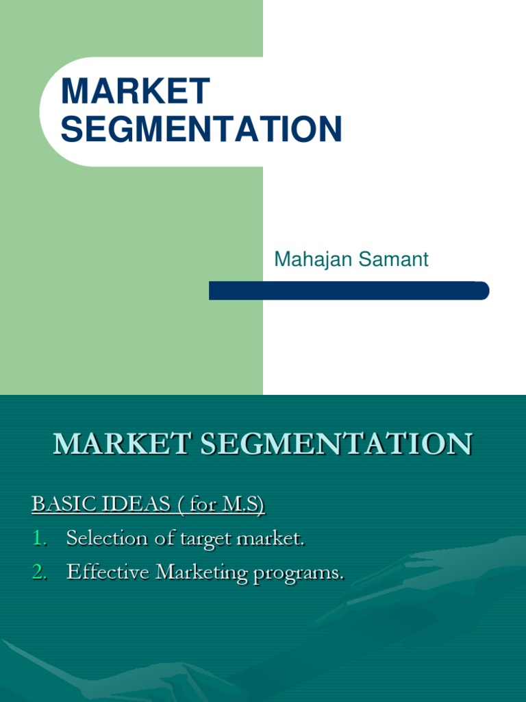 Market Segmentation: Mahajan Samant | PDF | Market Segmentation | Marketing