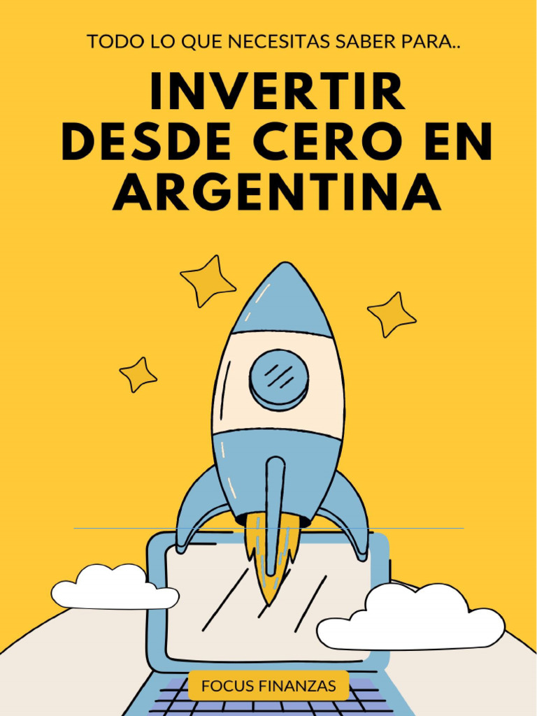 Todo Lo Que Necesitas Saber para Invertir Desde Cero en Argentina ...