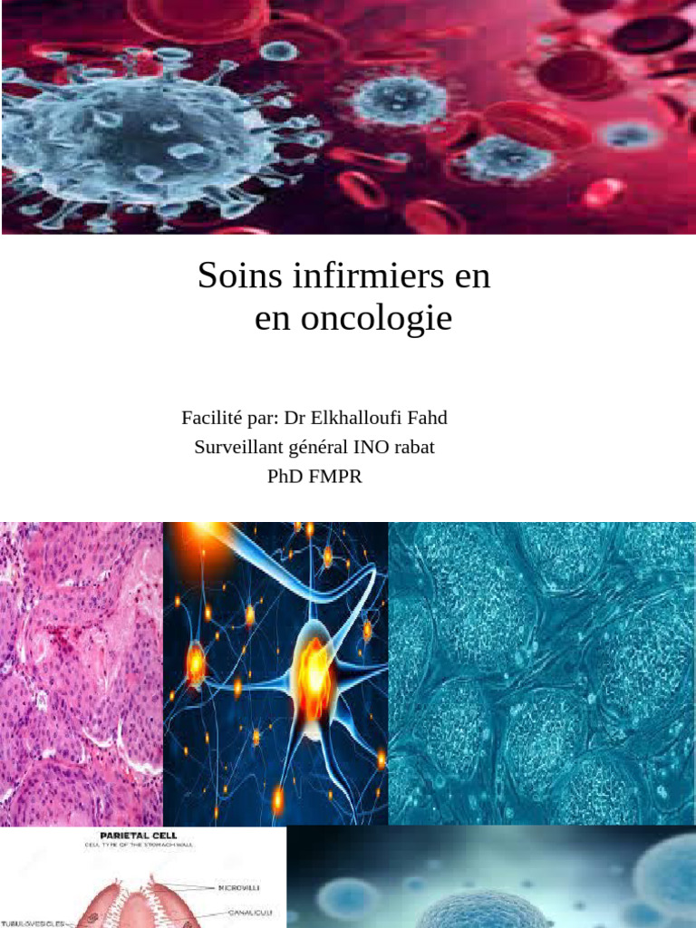 Soins Infirmiers en en Oncologie: Facilité Par: DR Elkhalloufi Fahd ...