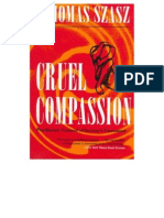 Szasz, Thomas - Cruel Compassion. Psychiatric Control of Society's Unwanted (1994)