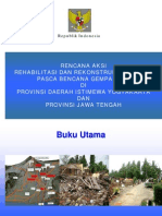 Rencana Aksi Rehabilitasi Rekonstruksi Pascabencana Gempa di Provinsi DIY dan Provinsi Jawa Tengah Buku Utama
