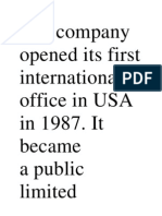 The Company Opened Its First International Office in USA in 1987. It Became A Public Limited