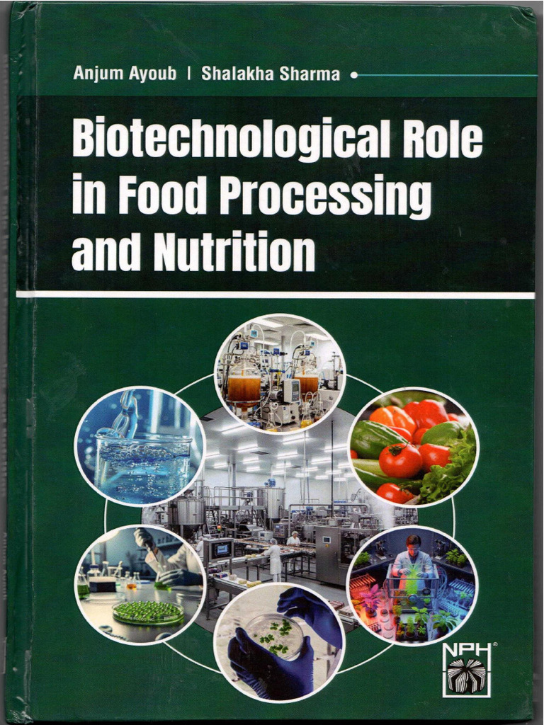 Biotechnological Role in Food Processing and Nutrition - Book by Anjum ...