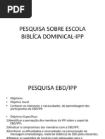 PESQUISA SOBRE ESCOLA BIBLÍCA DOMINICAL-IPP