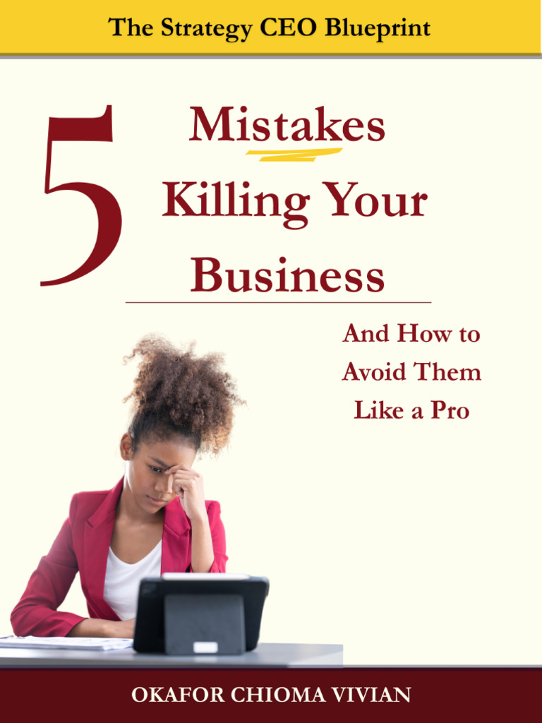 5 Mistakes Killing Your Business - and How To Avoid Them Like A Pro | PDF