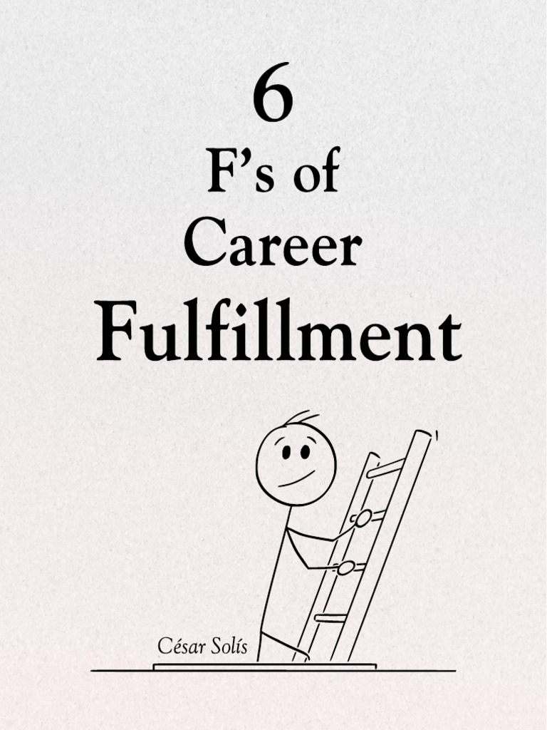 The 6 F's of Career Fulfillment | PDF