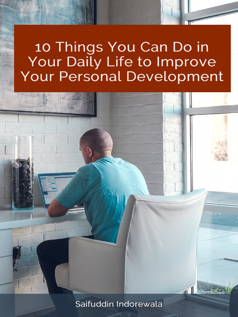 10 Things You Can Do in Your Daily Life To Improve Your Personal ...