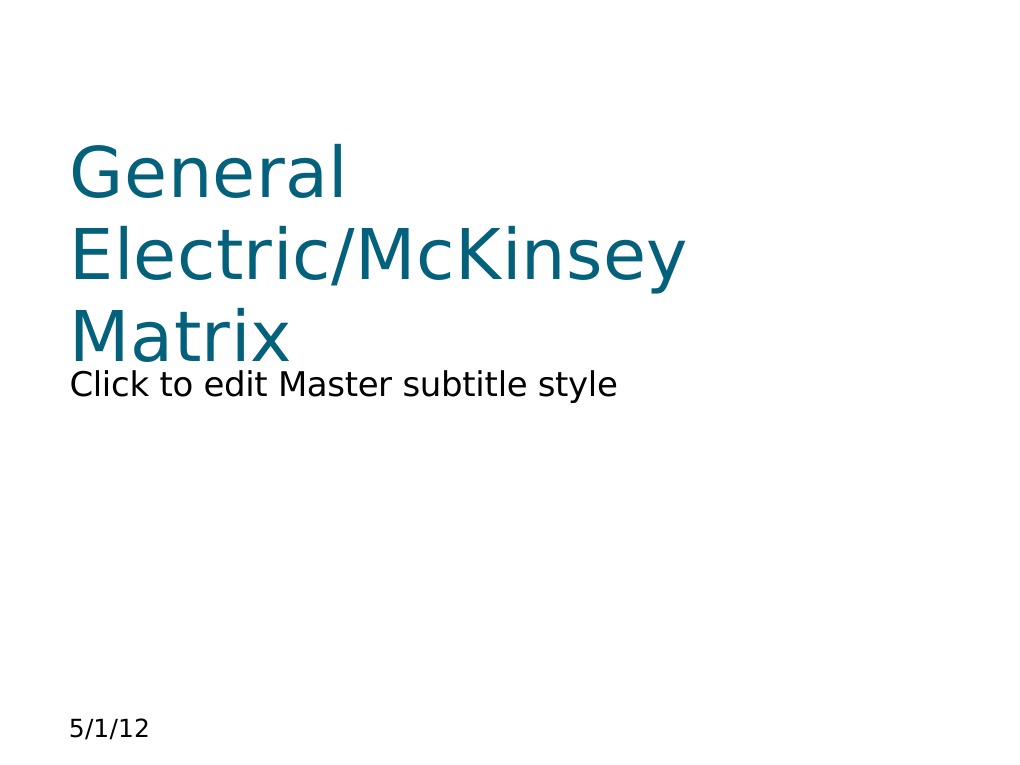 General Electric/McKinsey Matrix Overview | PDF | Mc Kinsey & Company ...