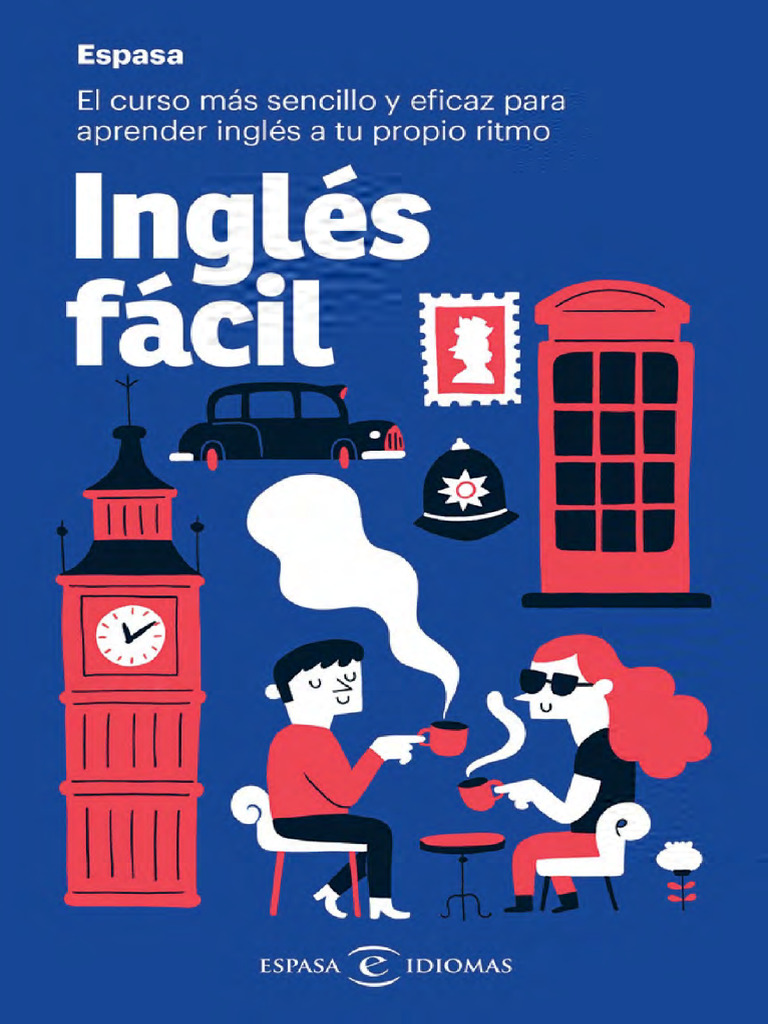 Inglés Fácil - El Curso Más Sencillo y Eficaz para Aprender | PDF